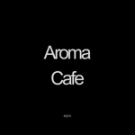 Aroma || Cafe