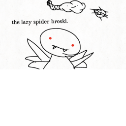The Lazy Spider.
