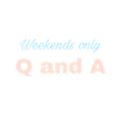 Q and a [Weekends only] <3