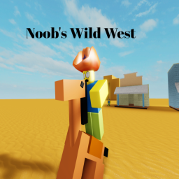 Noob's Wild West (New Release)