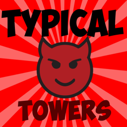 ( NEW TOWER! ) Typical Towers