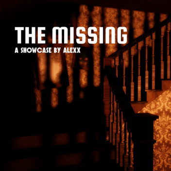 "The Missing" Showcase