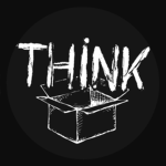 - THINK -
