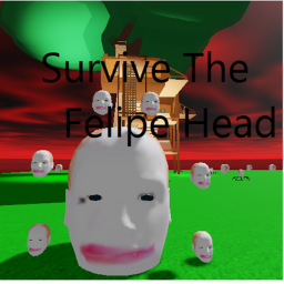 Survive The Felipe Head