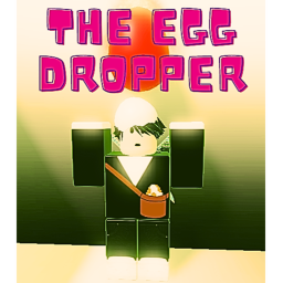 The Egg Dropper