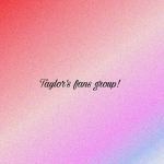 Taylor’s fans group!
