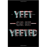 YEET OR YEETED