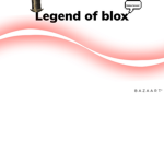 Legends of blox