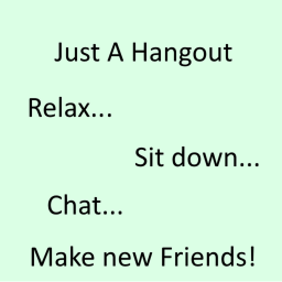 Just A Hang Out
