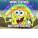 =meme-clothes=