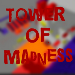 Tower of Madness (Re-Upload)