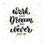Dream big & follow your dreams