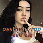 - aesthetic rap -