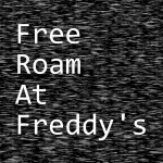 Free Roam at Freddy's [BETA]