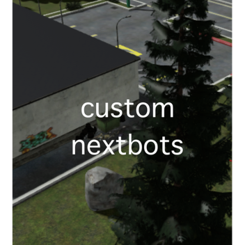 custom nextbots