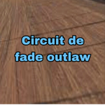Circuit de fade outlaw