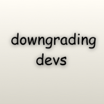 downgrading developers
