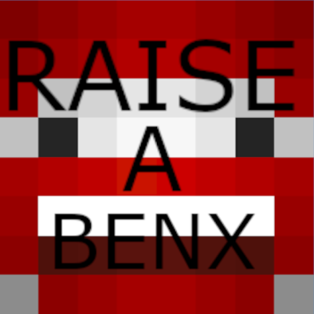 Raise a Benx