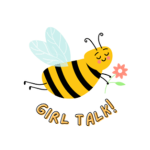 Girl talk!!!!!!