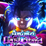 [🔵 BIG UPD + 📊 x4] Anime Last Stand