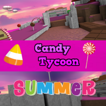 🍭Candy Tycoon🍭