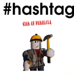 Hash tag club of Robloxia