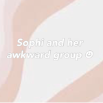 Sophi and her awkward group