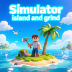 🌊Simulator island and grind🏝️
