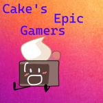 Cake's Epic Gamers
