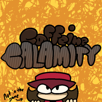 Caffiene Calamity(the olden build)