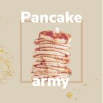 Pancake Army!!!
