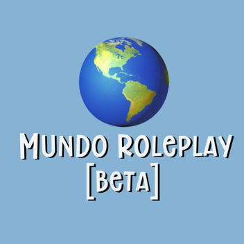 Mundo Roleplay 🌎 [TESTING] [BETA]