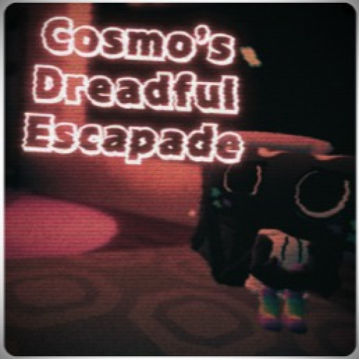 Cosmo's Dreadful Escapade [Unplayable]