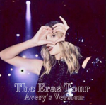 Eras tour (Avery’s Version)