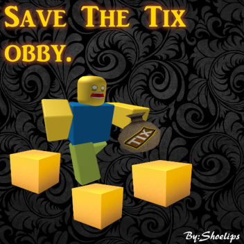 Save The TIX Obby