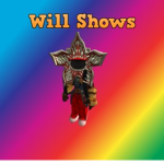 Will shows!