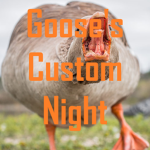Goose's Custom Night