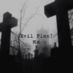 EvilPlan!