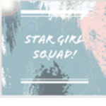 Star Girl Squad!!!