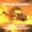 Project Strange Spheres [Helper Scientist]
