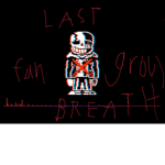 UNDERTALE last breath sans fan group