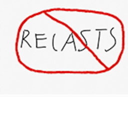 NO RECASTS ALLOWED!!!