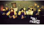 How i met yo mama!