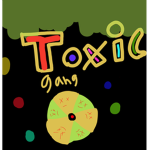 toxic gang!!!!!