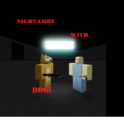 (BUG FIX) Nightmare With Doge