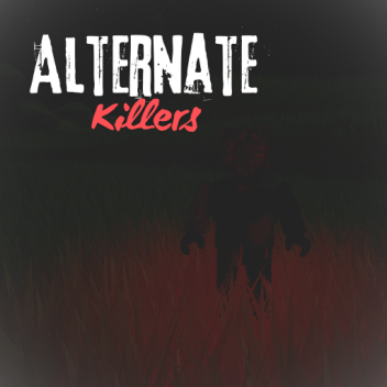 Alternate Killers