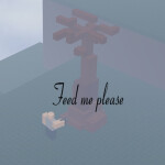 please feed me