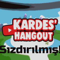 [🔥YENI!] Kardes' Hangout [Sızdırılmış]