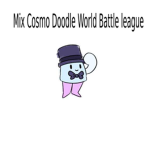 Mix Cosmo Doodle World Battle league (MCDWBL)