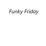 Funky Friday Fan Club And Fan Group